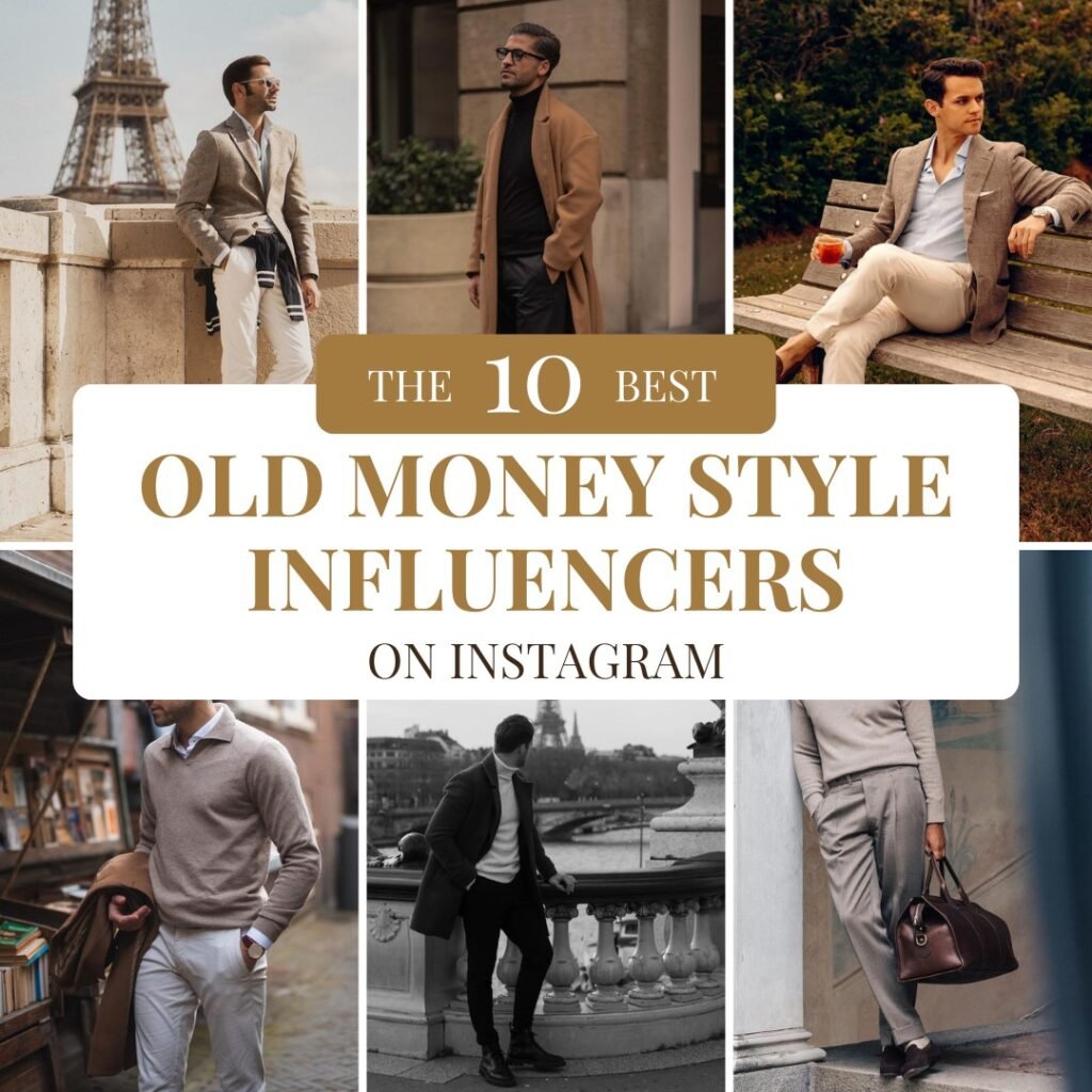 The 10 Best Old Money Style Fashion Influencers on Instagram for Men